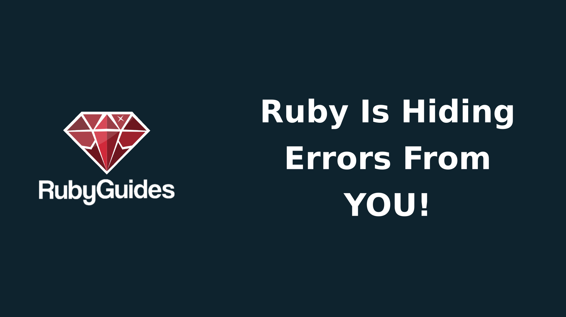 Ruby Is Hiding Errors From You! RubyGuides