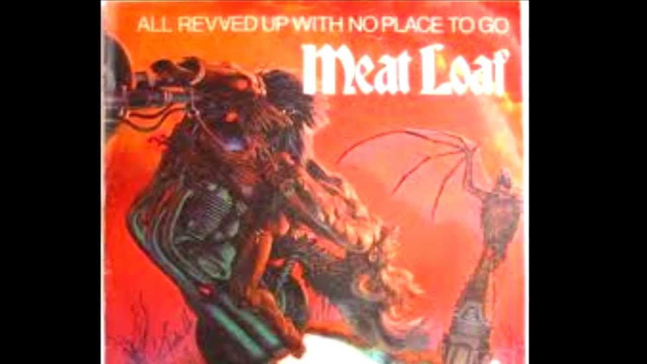 MEAT LOAF All Revved Up With No Place To Go YouTube