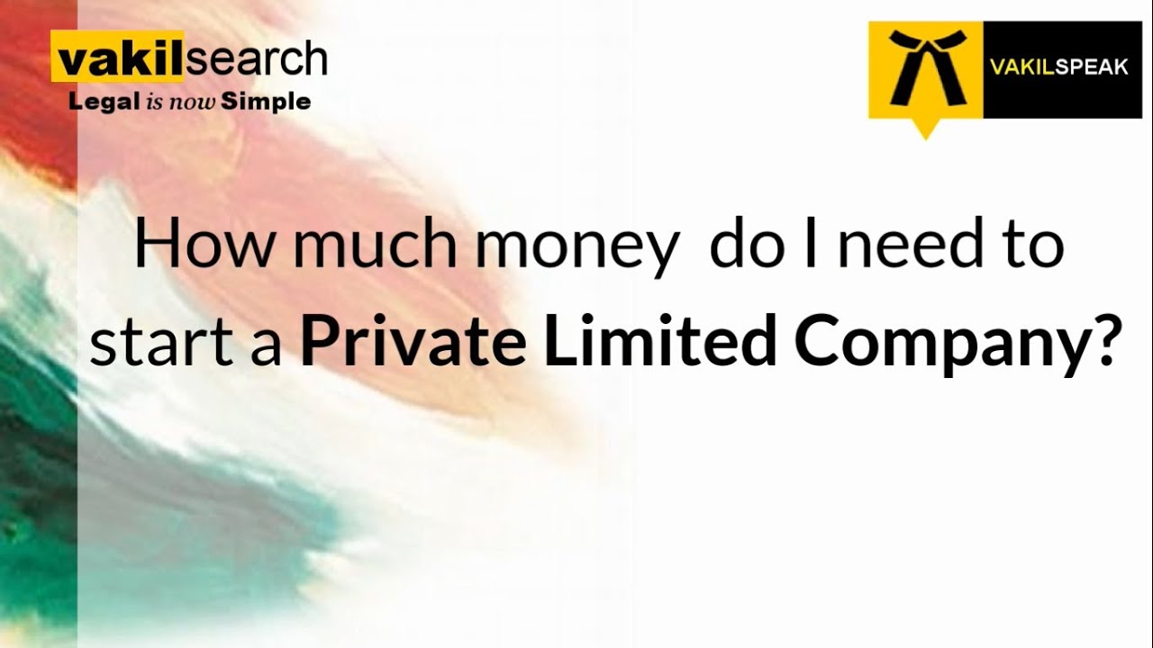 What is the amount needed to start a Private Limited
