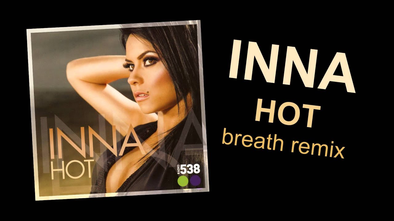 Inna Hot (Breath Remix Radio Edit) [FREE DOWNLOAD] YouTube