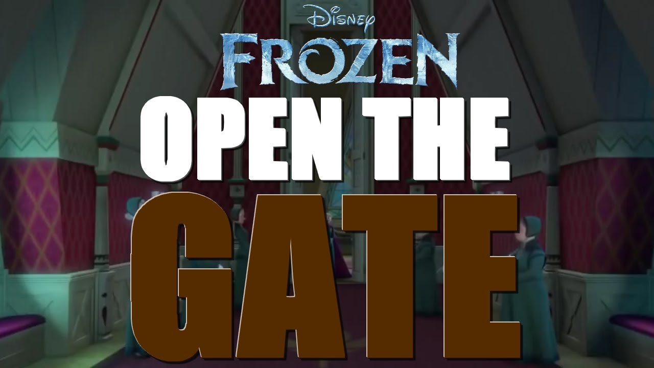 Open the Gate (Frozen Parody) YouTube