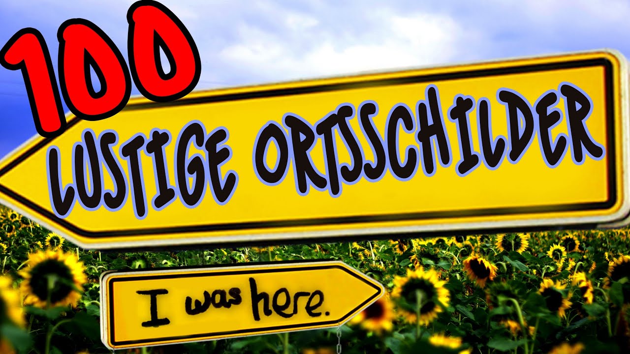 100 lustige Ortsschilder Deutschlands I WAS HERE YouTube
