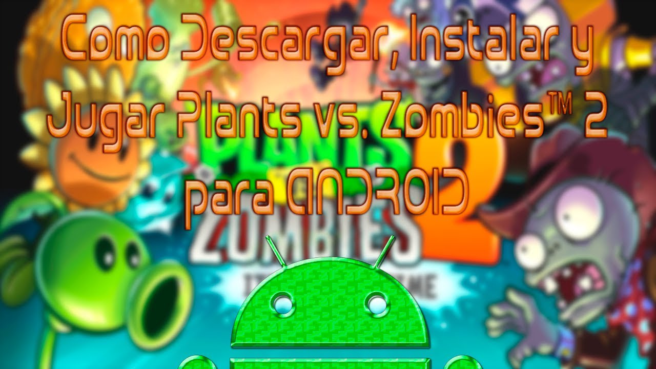 Como Descargar, Instalar y Jugar Plants vs Zombies™ 2 para