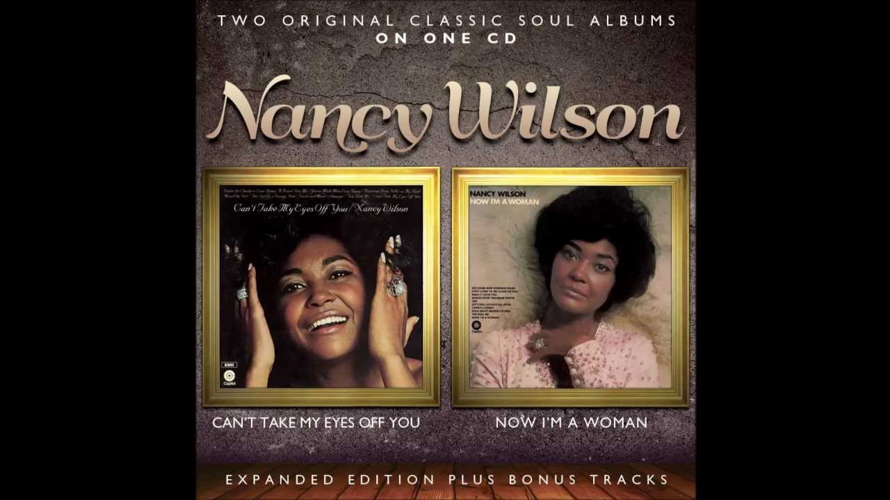 NANCY WILSON Can't Take My Eyes Off You/Now I'm A Woman