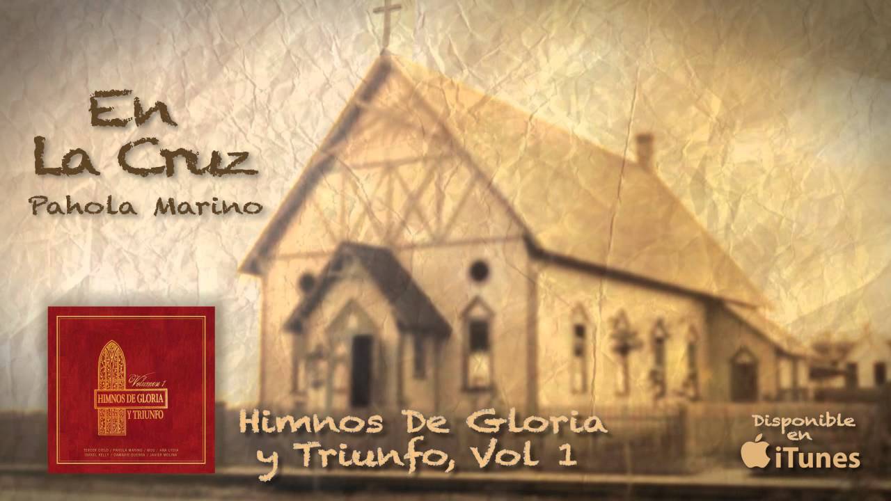 Himnos de Gloria y Triunfo En La Cruz Pahola Marino YouTube