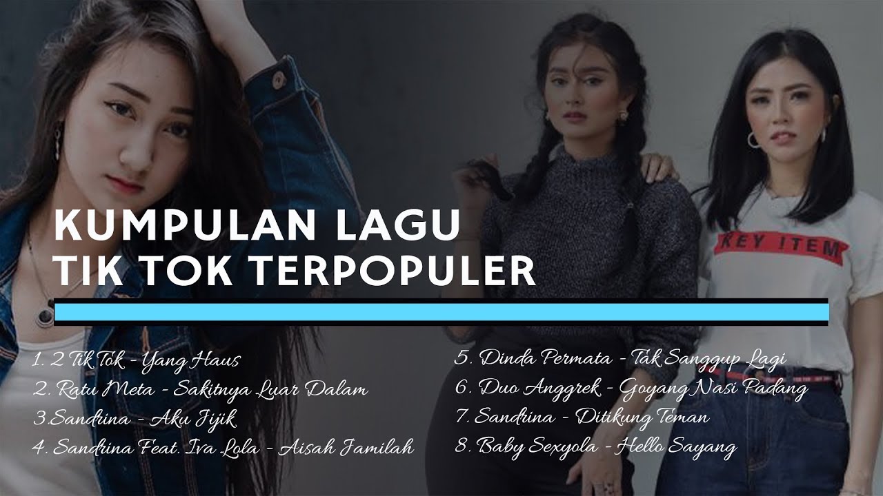 Kumpulan Lagu TIK TOK Terpopuler 2018