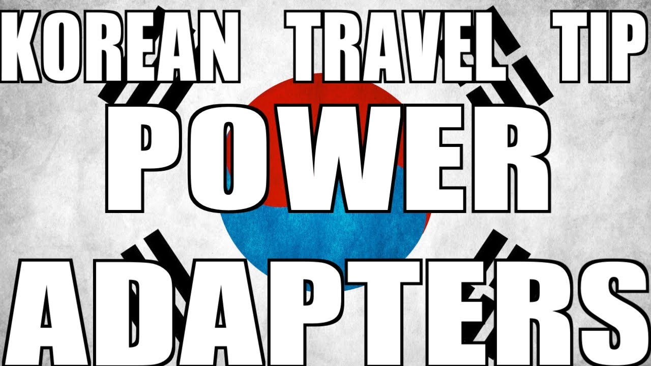 Korean Travel Tip Power Adapters YouTube