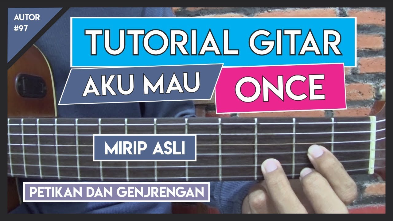 Tutorial Gitar Aku Mau Once Versi Asli Lengkap