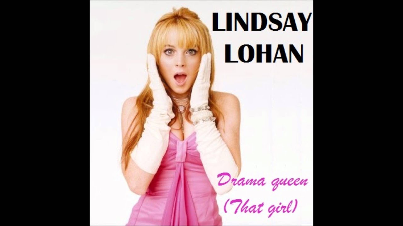 Lindsay Lohan Drama Queen (That Girl) Karaoke