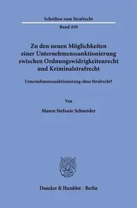 Zu den neuen Möglichkeiten einer Unternehmenssanktionierung zwischen Ordnungswidrigkeitenrecht und Kriminalstrafrecht Unterneh