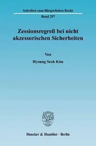 Zessionsregreß bei nicht akzessorischen Sicherheiten