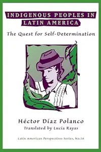 Indigenous Peoples In Latin America The Quest For Self-determination