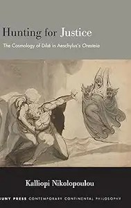 Hunting for Justice The Cosmology of Dike in Aeschylus’s Oresteia
