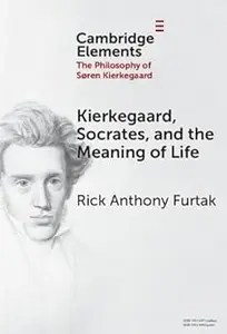 Kierkegaard, Socrates, and the Meaning of Life