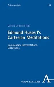 Edmund Husserl’s Cartesian Meditations Commentary, Interpretations, Discussions