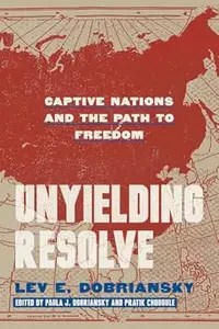 Unyielding Resolve Captive Nations and the Path to Freedom