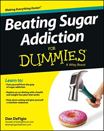Beating Sugar Addiction For Dummies – Dan DeFigio