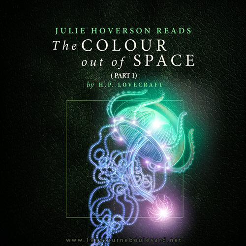 19 Nocturne Boulevard Lovecraft 7 The Colour Out of Space, part 1