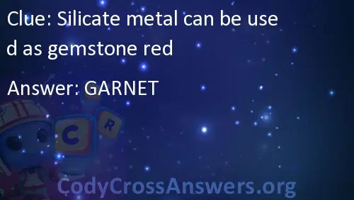 Silicate metal can be used as gemstone red Answers