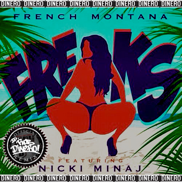 French Montana Freaks Feat. Nicki Minaj DJ Rob Dinero