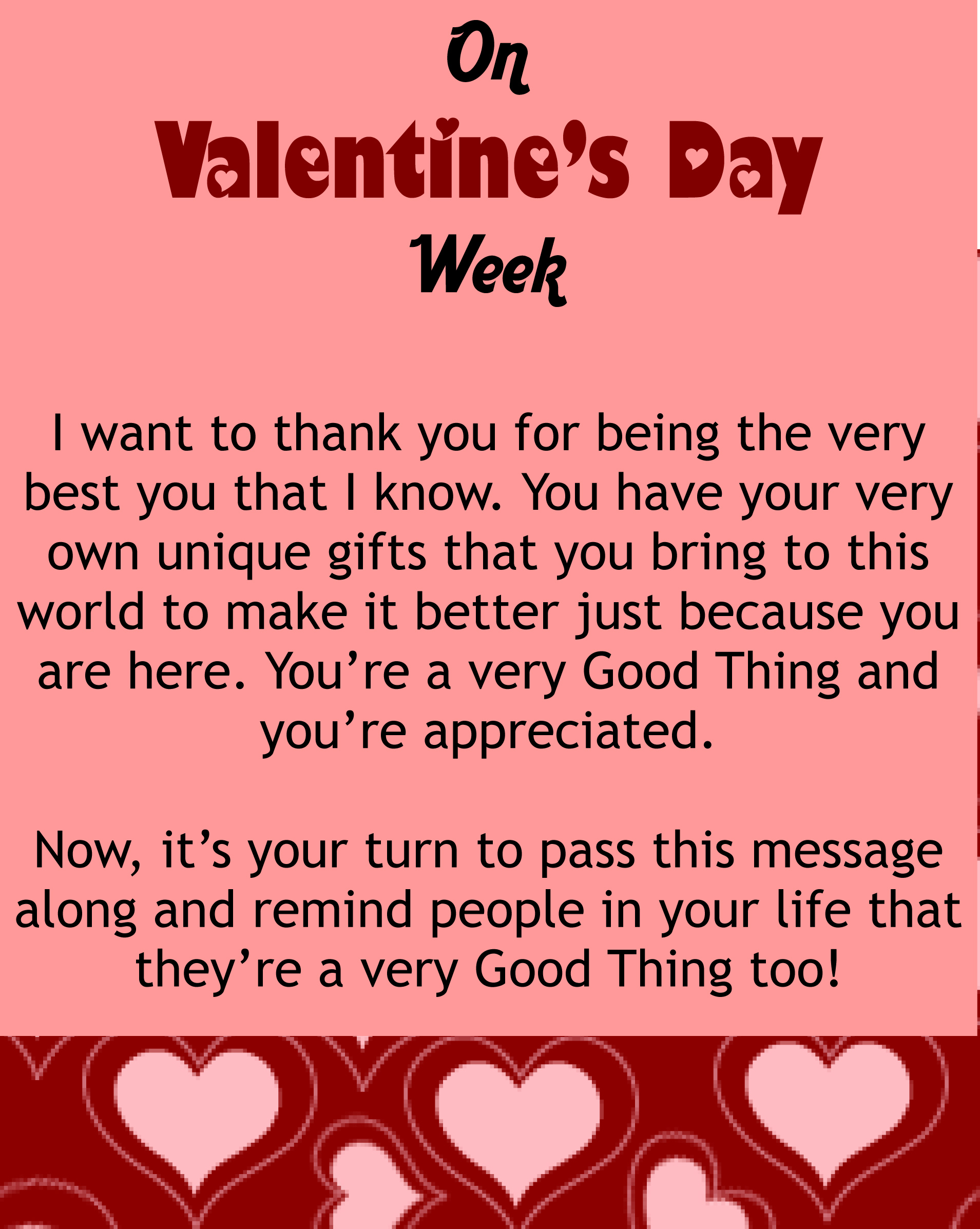 My Valentine’s Day Message For You Good Things Going Around by