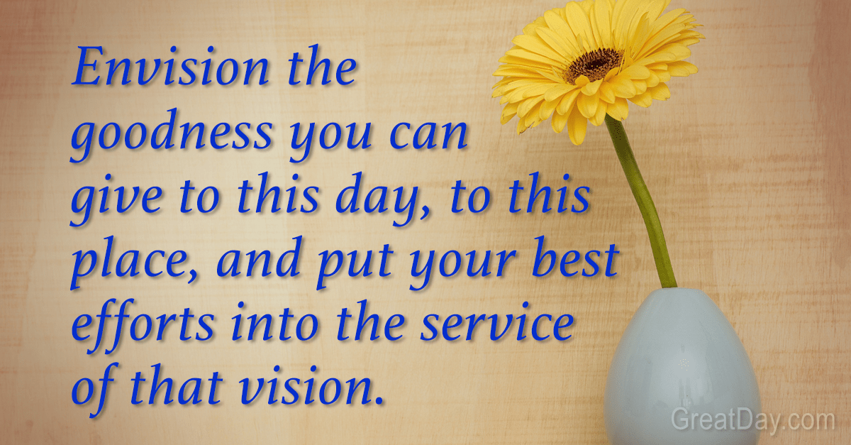 The Daily Motivator Envision the goodness