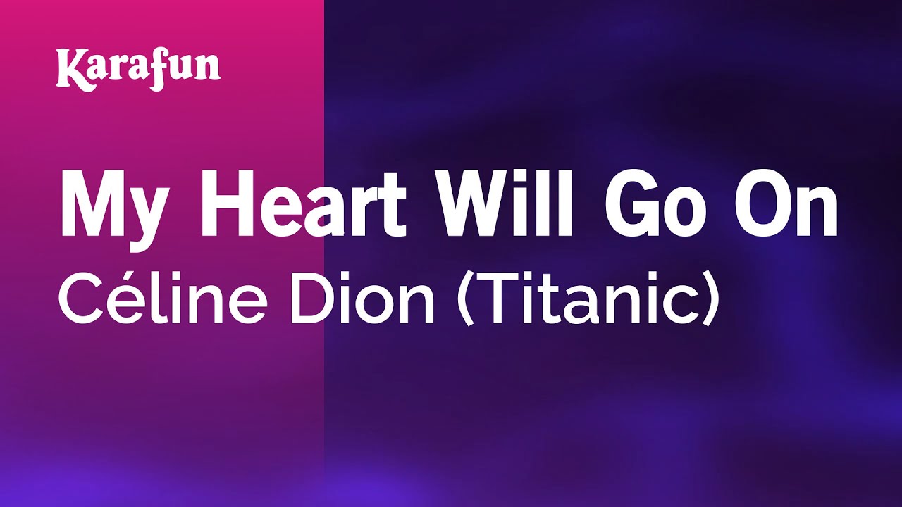 Karaoke My Heart Will Go On (From Titanic movie soundtrack
