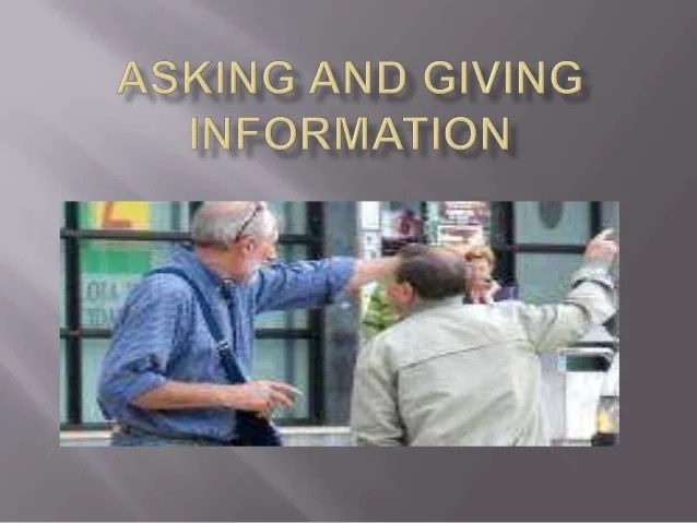 Asking and giving information