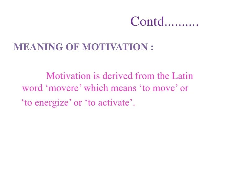 MEANING OF MOTIVATION