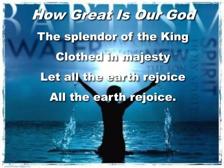 PPT How Great Is Our God The splendor of the King