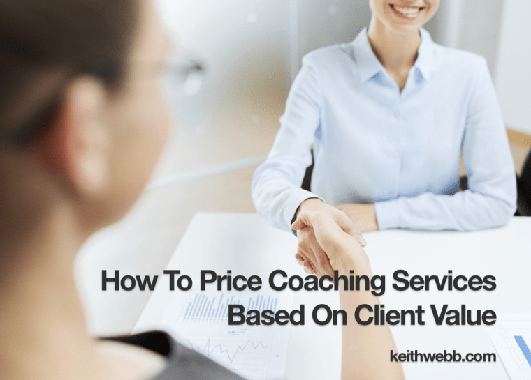 How To Price Coaching Services Based On Value Keith Webb