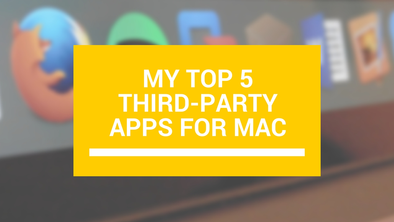 5 thirdparty Mac apps I use every day
