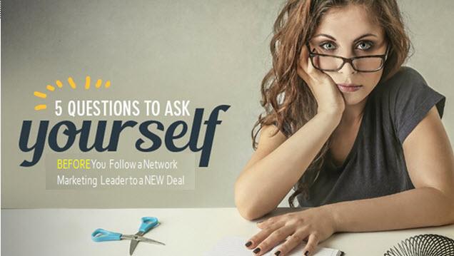 5 Questions to Ask Yourself Before you follow your MLM
