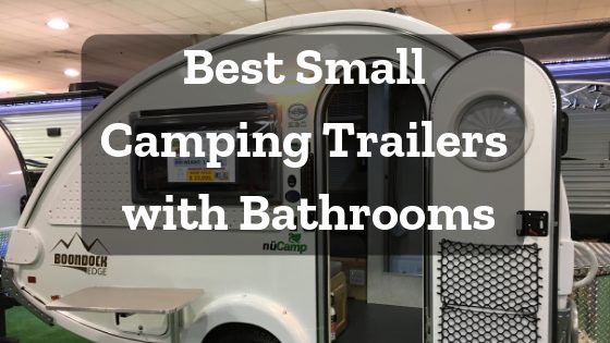 Best small travel trailers with bathroom. 15 Best Small Camper Trailers With Bathrooms Rvblogger