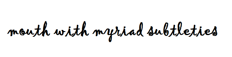 And mouth with myriad subtleties. We Wear the Mask