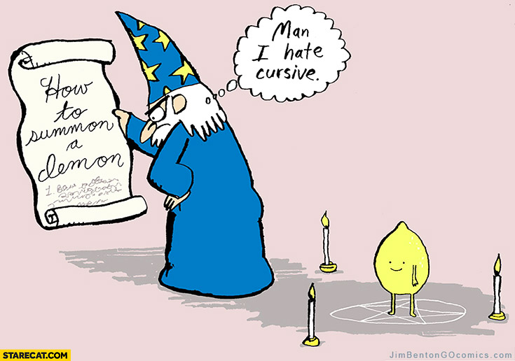 How to summon demon lemon. Man I hate cursive wizard fail