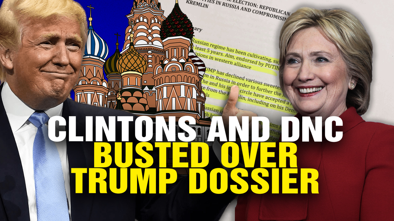 Clintons and DNC BUSTED over Trump “Dossier” (Video)