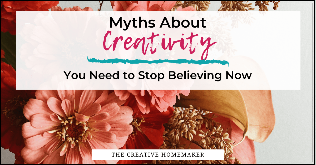 Myths About Creativity You Need to Stop Believing Now
