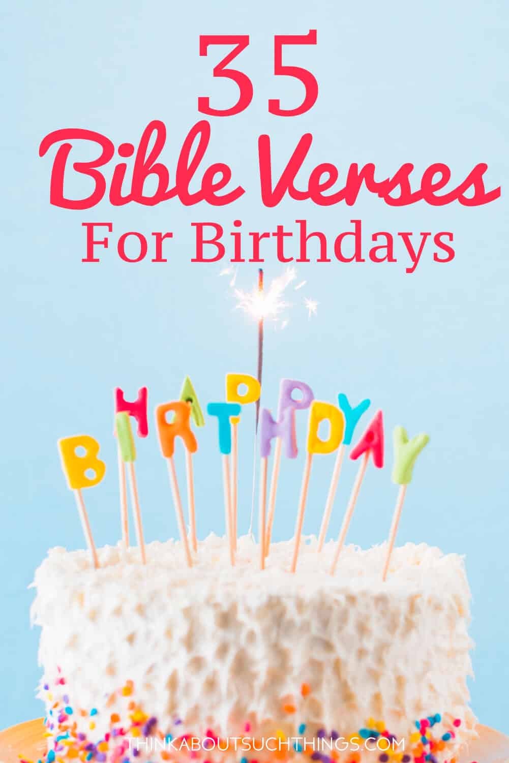 35 Uplifting Bible Verses For Birthdays With Images Think