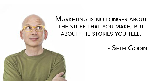“Marketing Is No Longer About The Stuff That You Make.”