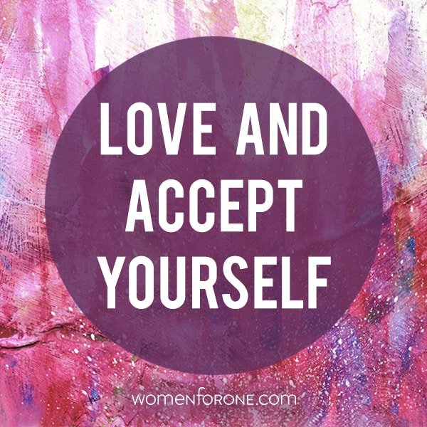 Love and Accept Yourself. Women For One