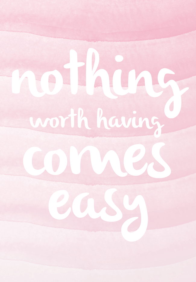nothing worth having comes easy. Charmingly Styled
