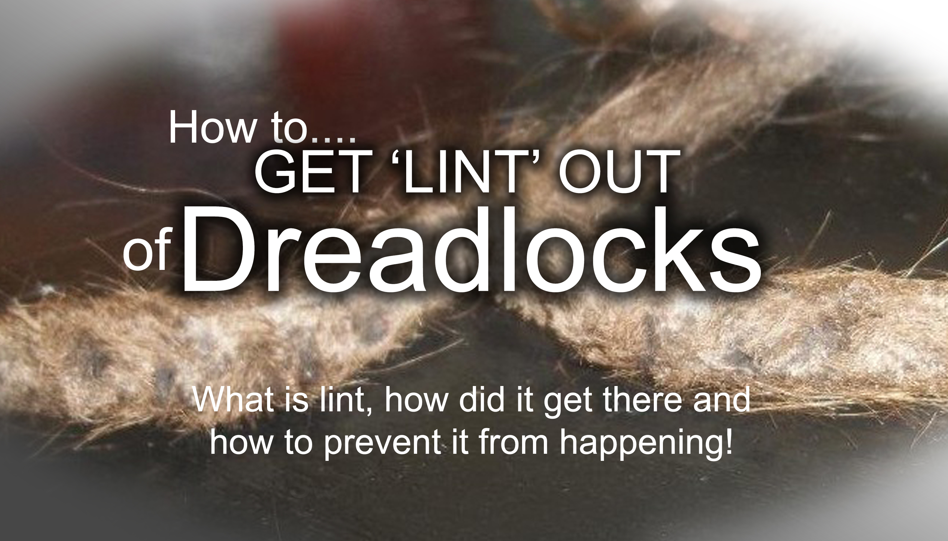 Get Lint Out Of Dreadlocks Dreads UK Dreadlocks Guide