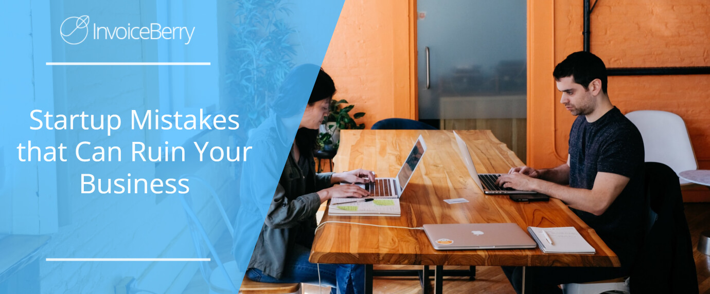 Startup Mistakes that Can Ruin Your Business