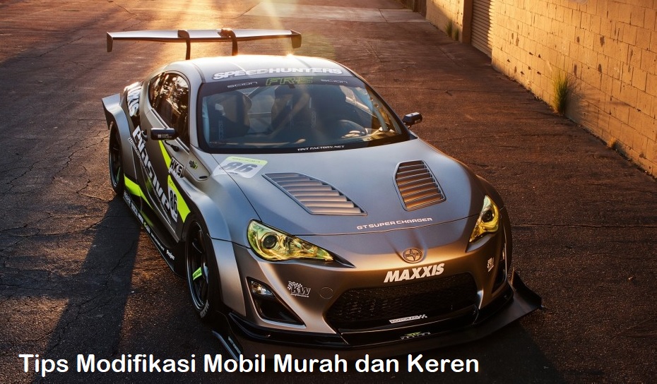 Tips Modifikasi Mobil Murah Dan Keren Metsyhingle Com