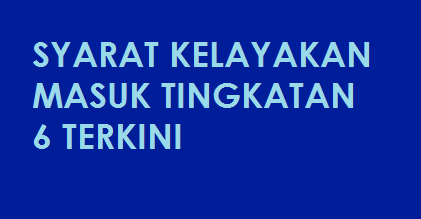 Sehubungan dengan itu,semakan tawaran kemasukan dan pendaftaran kemasukan ke tingkatan enam semester 1 tahun 2020 akan dimaklumkan pada satu i) semakan keputusan tingkatan 6 secara online. Syarat Kemasukan Tingkatan 6 Terkini Mysemakan