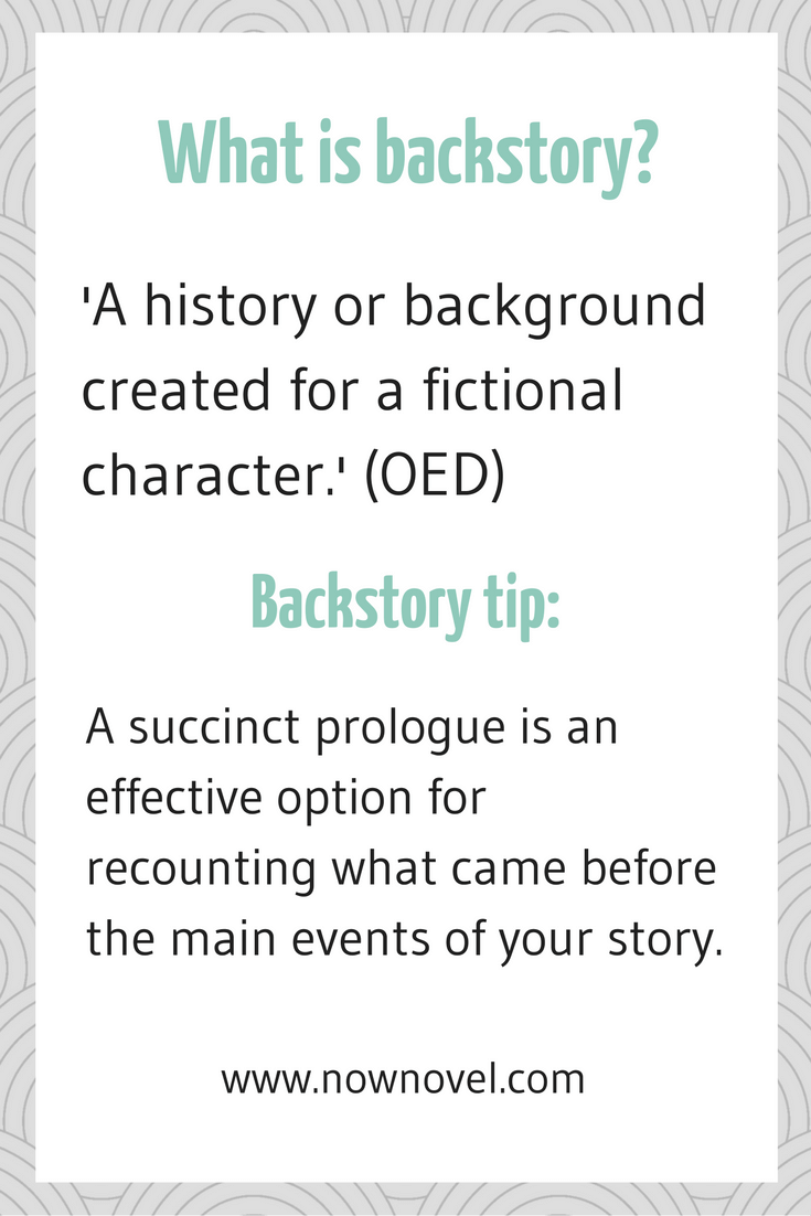How to Write Backstory but Not Bog Down your Book Now Novel