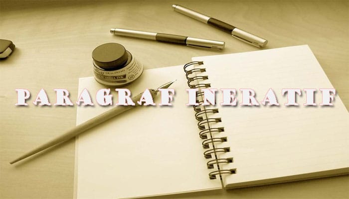 Pengertian Paragraf Ineratif, CiriCiri dan Contoh