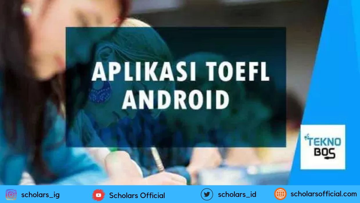 Belajar TOEFL Menggunakan Aplikasi Android Scholars Official