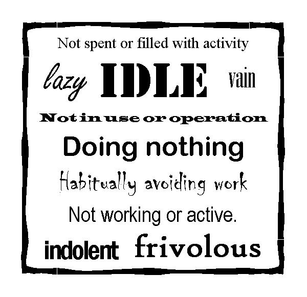 Laziness & Idleness
